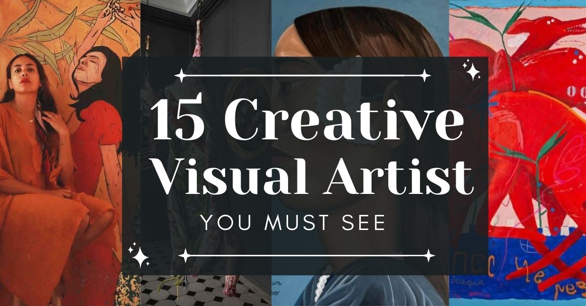 15 Must-See Creative Visual Artist